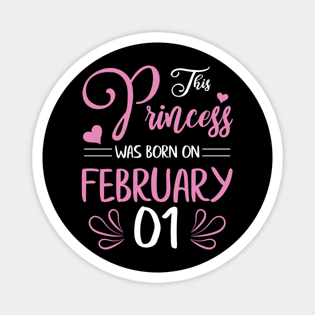 This Princess Was Born On February 01 Happy Birthday To Me Nana Mama Aunt Sister Daughter Wife Niece Magnet by joandraelliot